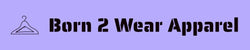 Born2wear gear