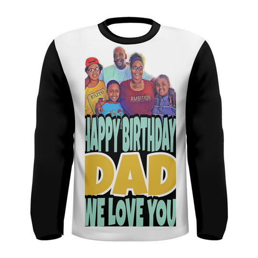 Sarah Dad Bday Custom Long Sleeve Tee (Custom Item contact DtheRebel to make yours)